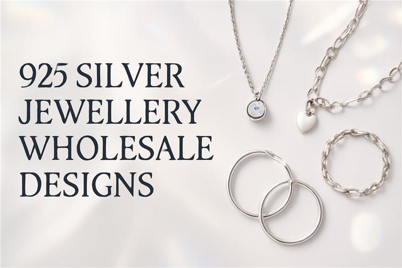 Top 10 925 Silver Jewellery Wholesale Designs Trending in 2025