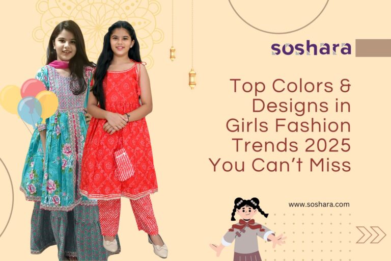 Top Colors & Designs in Girls Fashion Trends 2025 You Can’t Miss